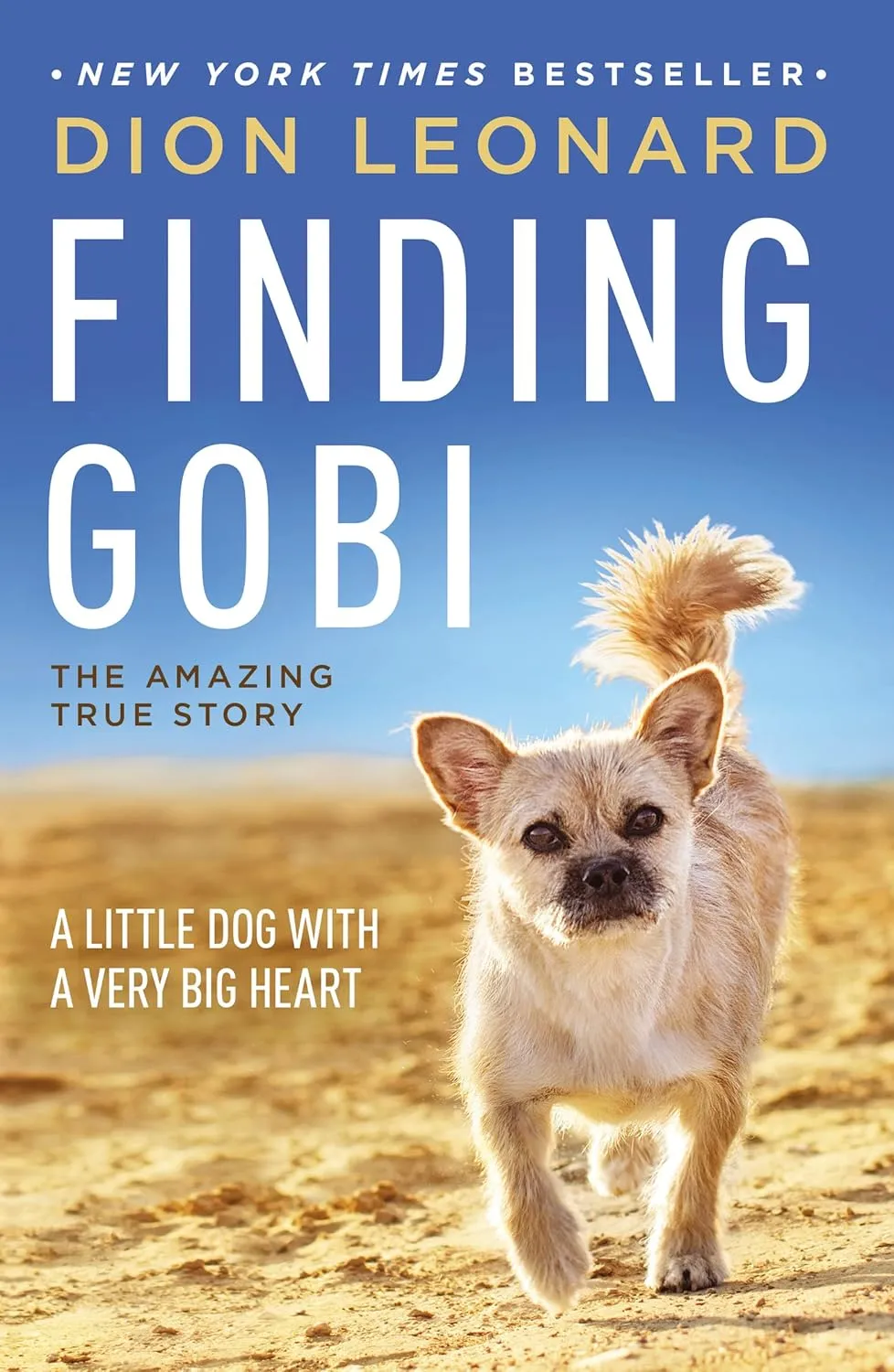 Finding Gobi: A Little Dog with a Very Big Heart Paperback  June 13, 2017